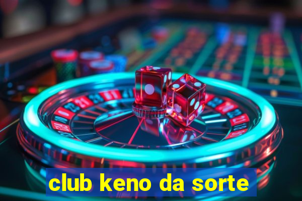 club keno da sorte